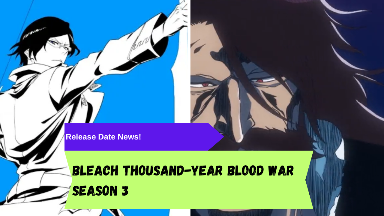 Bleach ThousandYear Blood War Season 3 Release Date News!