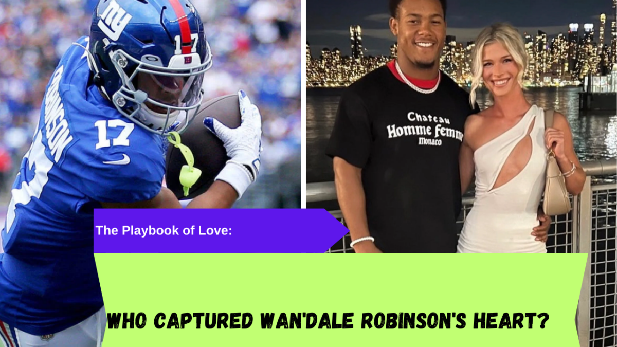 The Playbook of Love: Who is Wan'dale Robinson's girlfriend?