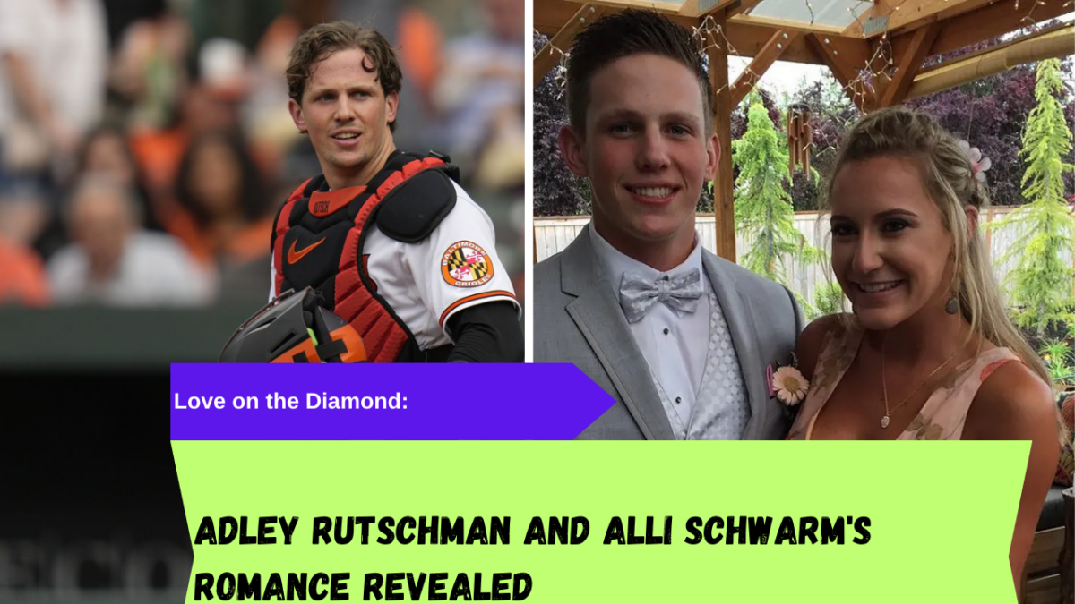 Adley Rutschman Girlfriend 2023, Who is Alli Schwarm? - News