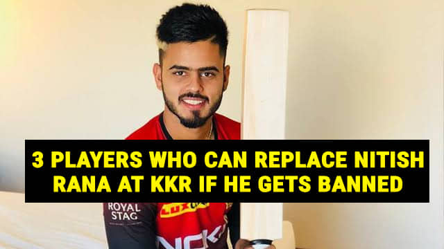 3 Players Who Could Replace Nitish Rana For Kkr Should He Get Banned