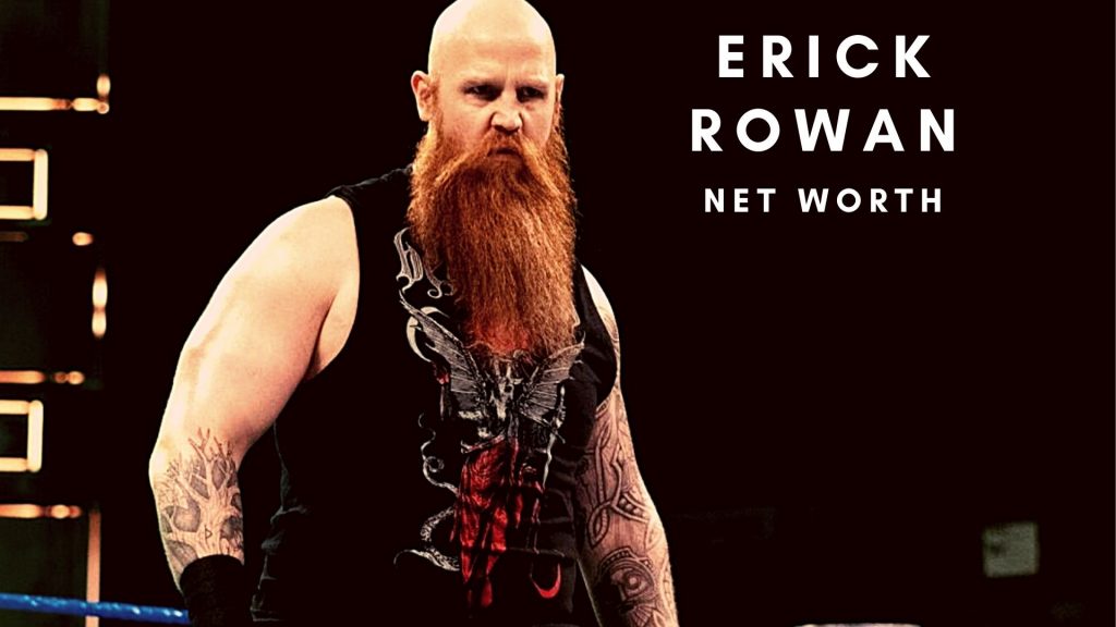 Erick Rowan has a decent net worth in WWE