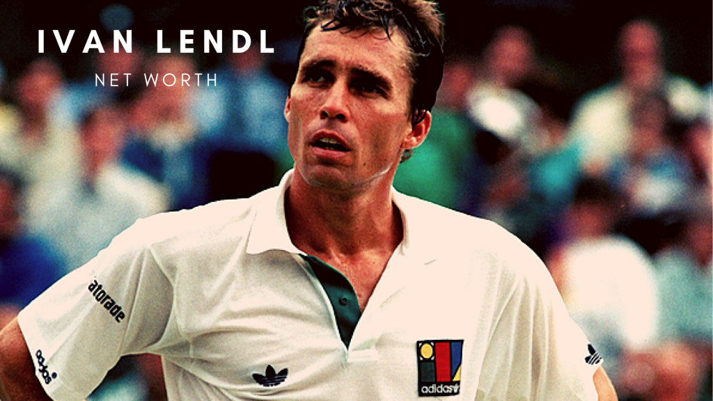 Ivan Lendl 2021 – Net Worth, Salary, Records and Endorsements