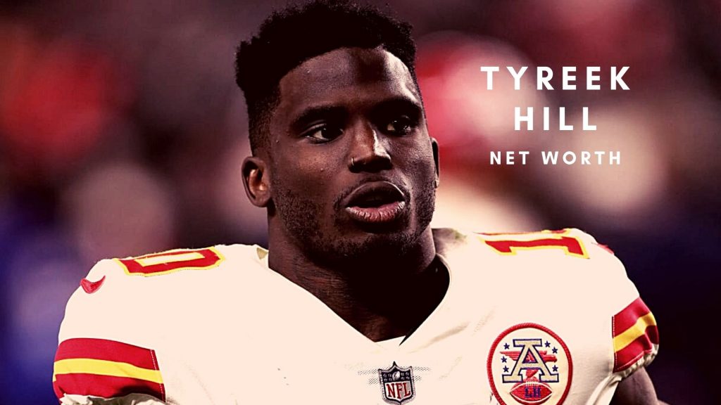 Tyreek Hill 2022 Net Worth, Contract And Personal Life