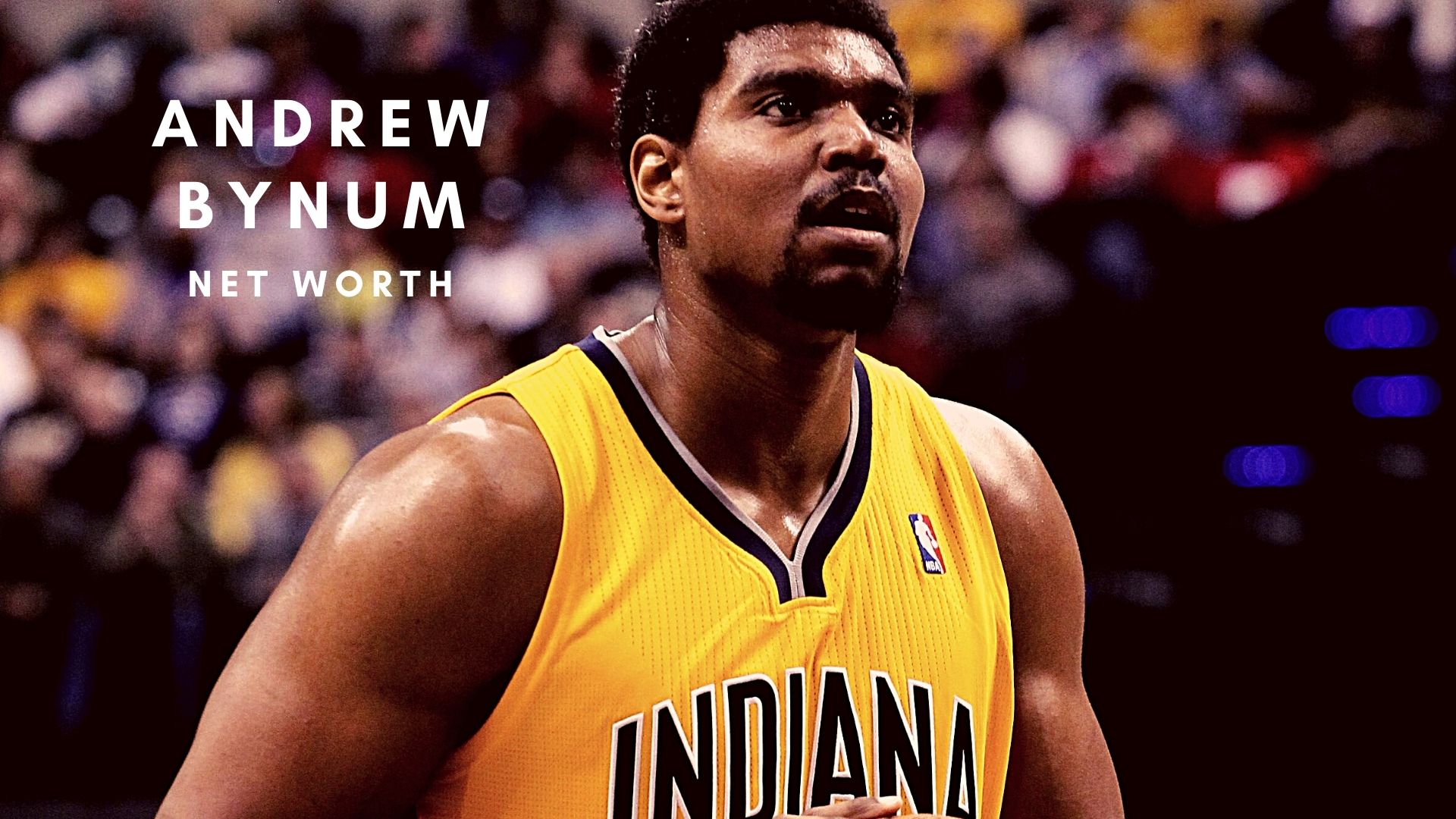 Andrew Bynum 2022 Net Worth, Salary, Records And Personal Life