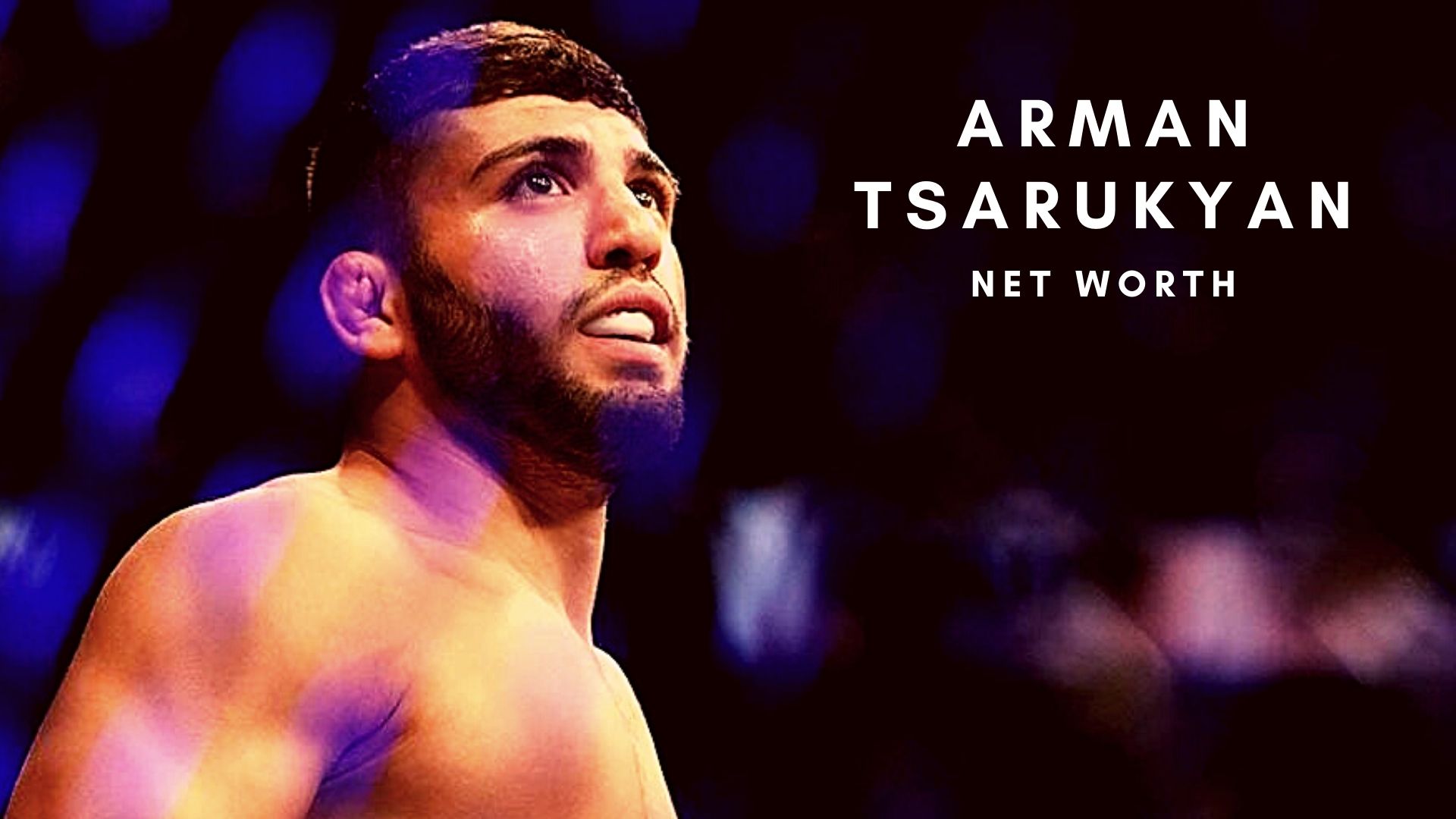 Arman Tsarukyan is one of the rising stars in THE UFC and here is all about his net worth and more