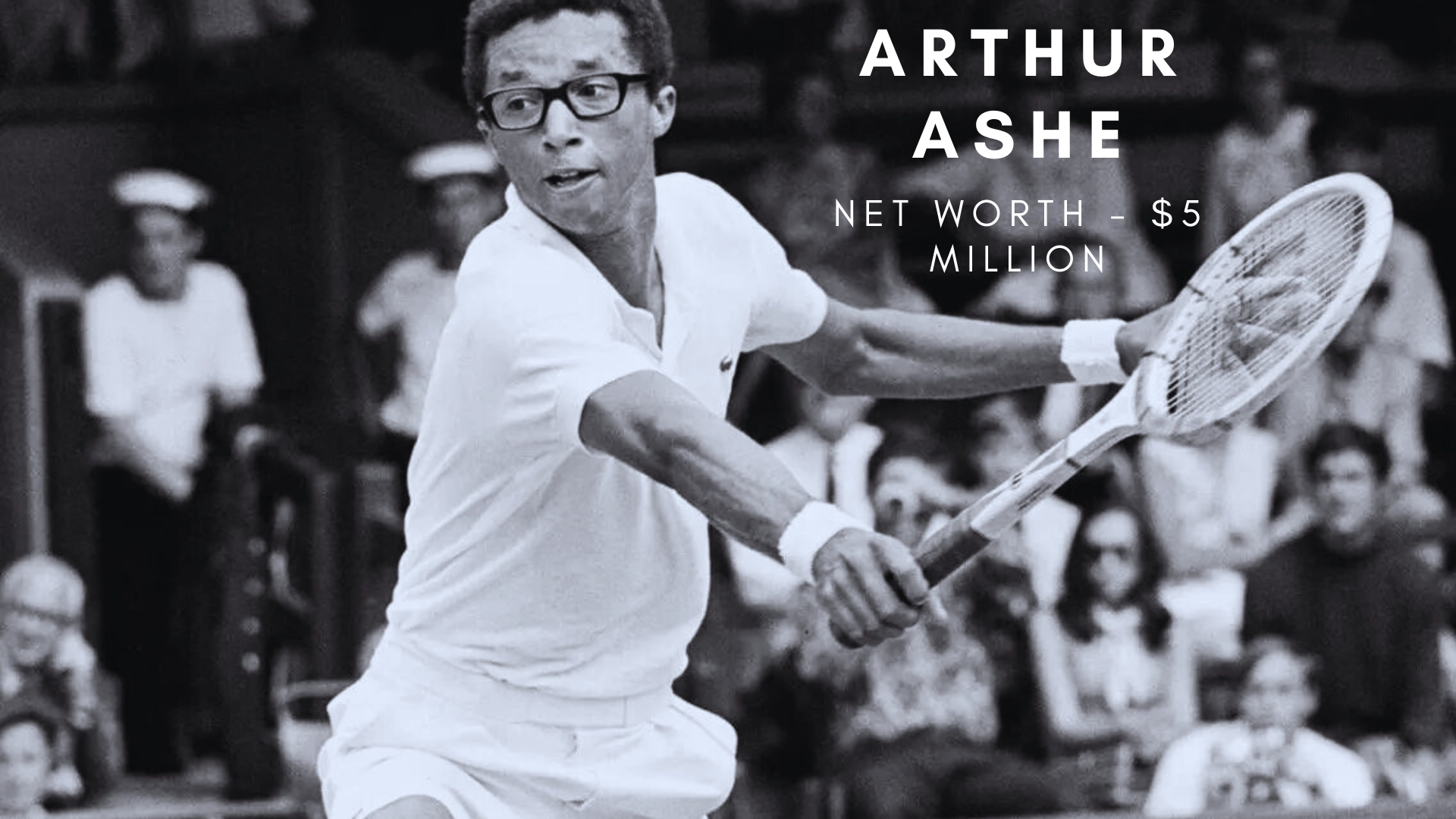 Arthur Ashe net worth