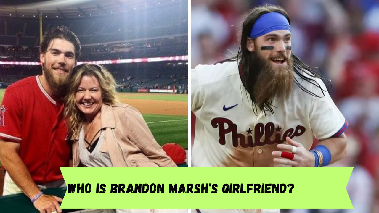 Who Is Brandon Marsh's Girlfriend? Is Brandon Married?