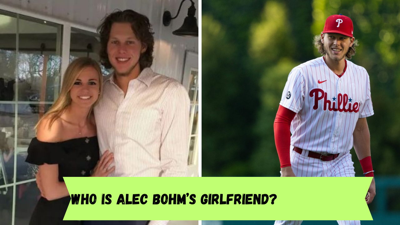 Alec Bohm Girlfriend: Is He Still Dating Jacque Darby?