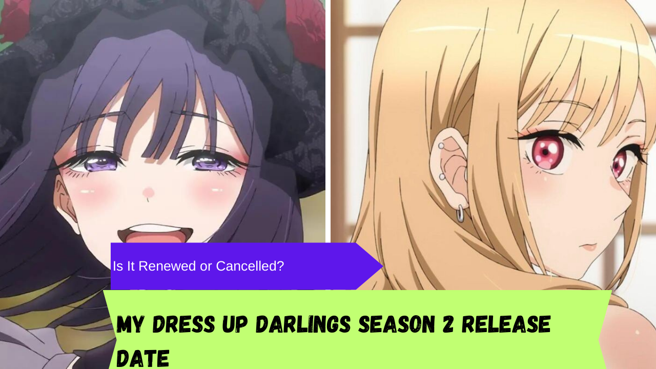 My Dress Up Darling Season 2 Release Date Revealed Fashionistas Rejoice