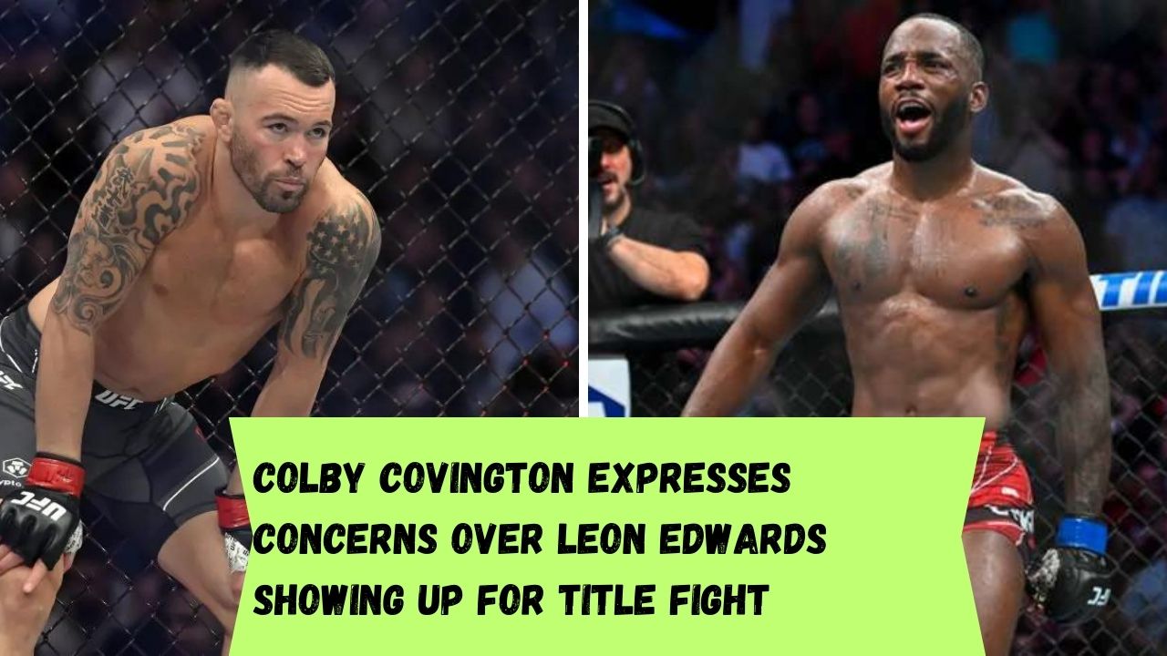 Colby Covington and Leon Edwards