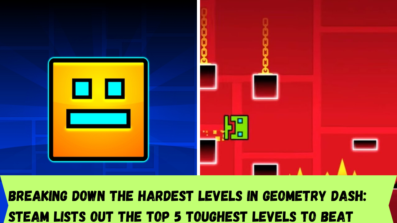 Breaking down the hardest levels in Geometry Dash: Steam lists out the top 5 toughest levels to beat