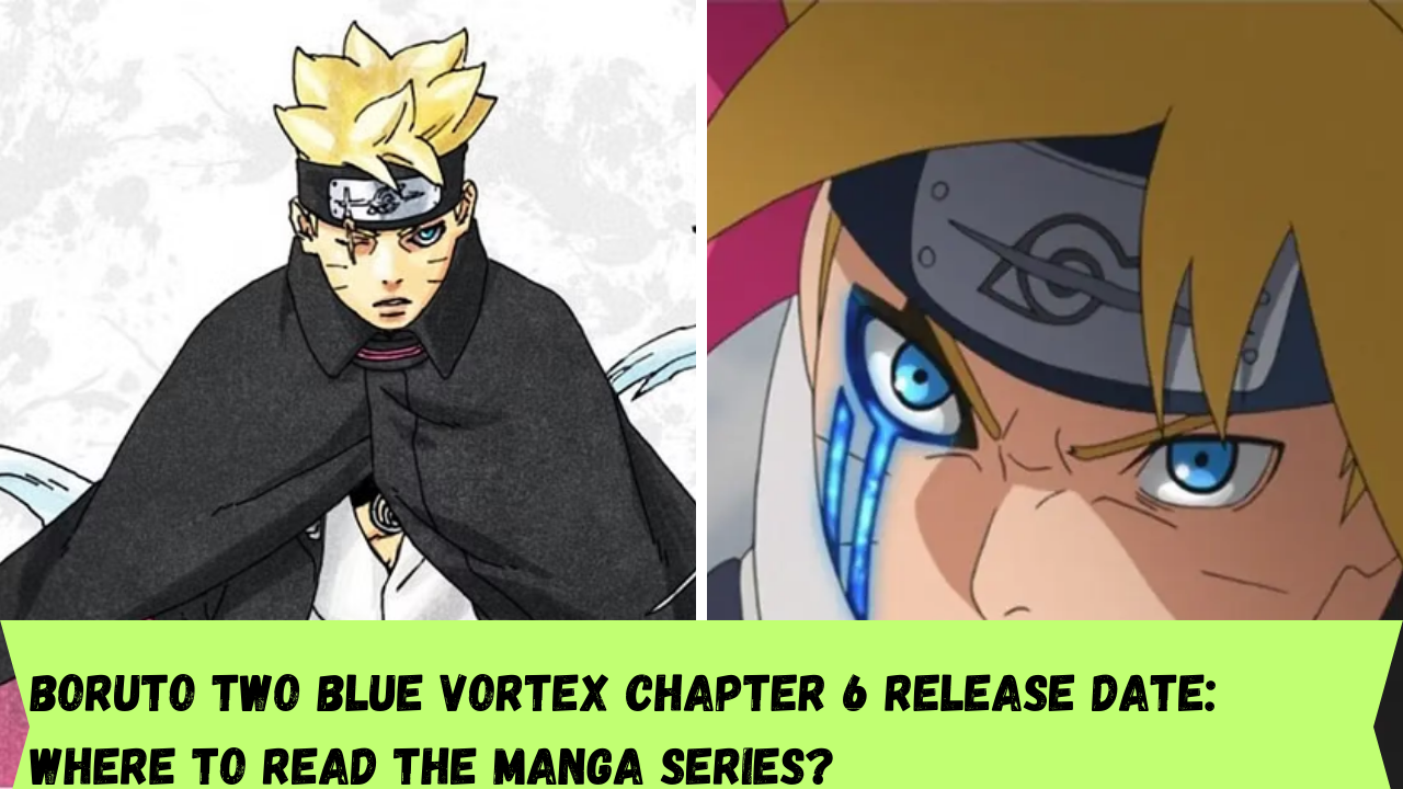 Boruto Two Blue vortex chapter 6 Release date: Where to read the manga series?