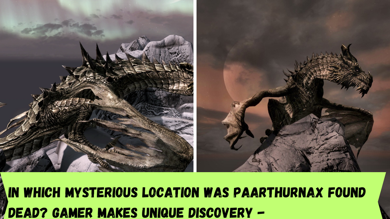 In which mysterious location was Paarthurnax found dead? Gamer makes unique discovery