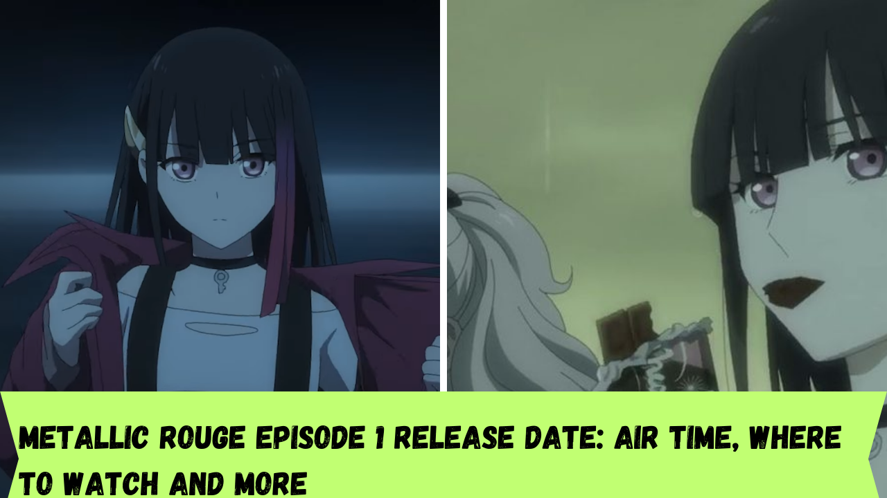 Metallic Rouge Episode 1 Release Date: Air time, where to watch and more