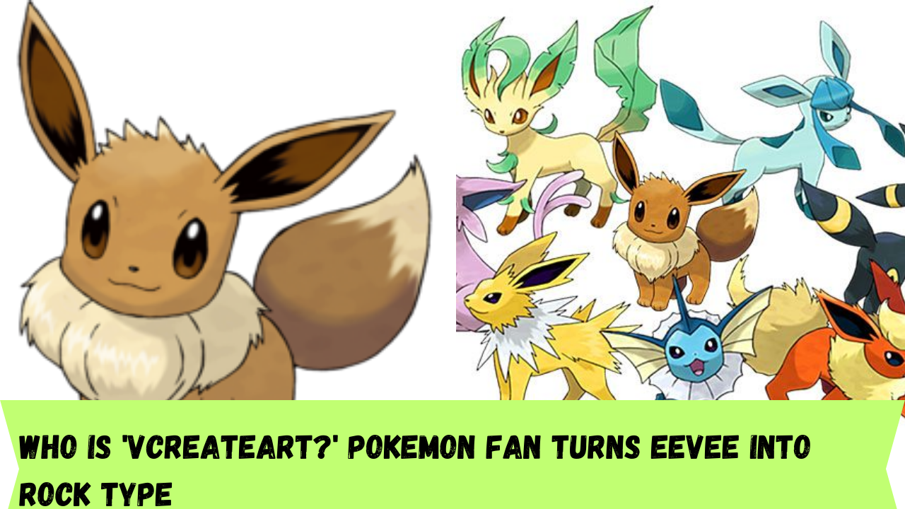Who is 'vcreateart?' Pokemon fan turns Eevee into rock type