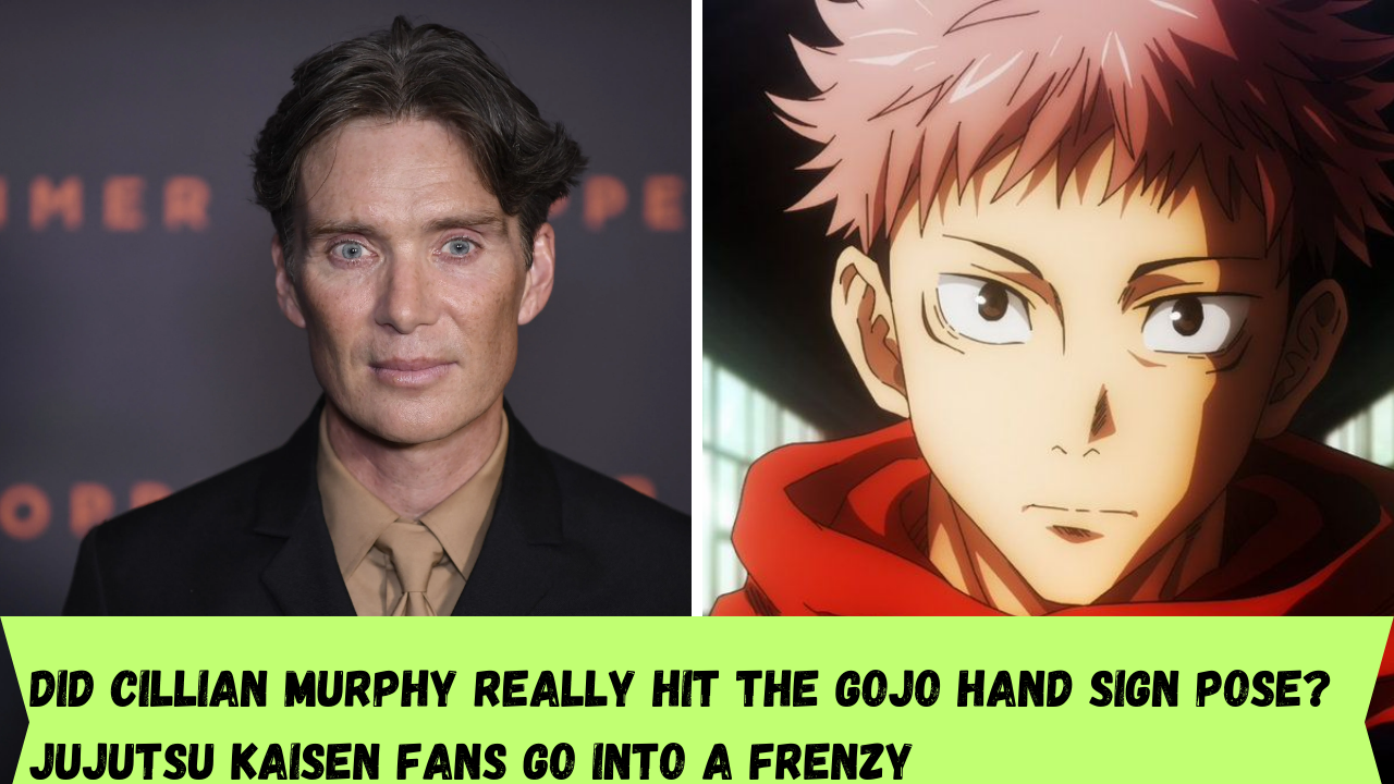 Did Cillian Murphy really hit the Gojo hand sign pose? Jujutsu Kaisen fans go into a frenzy