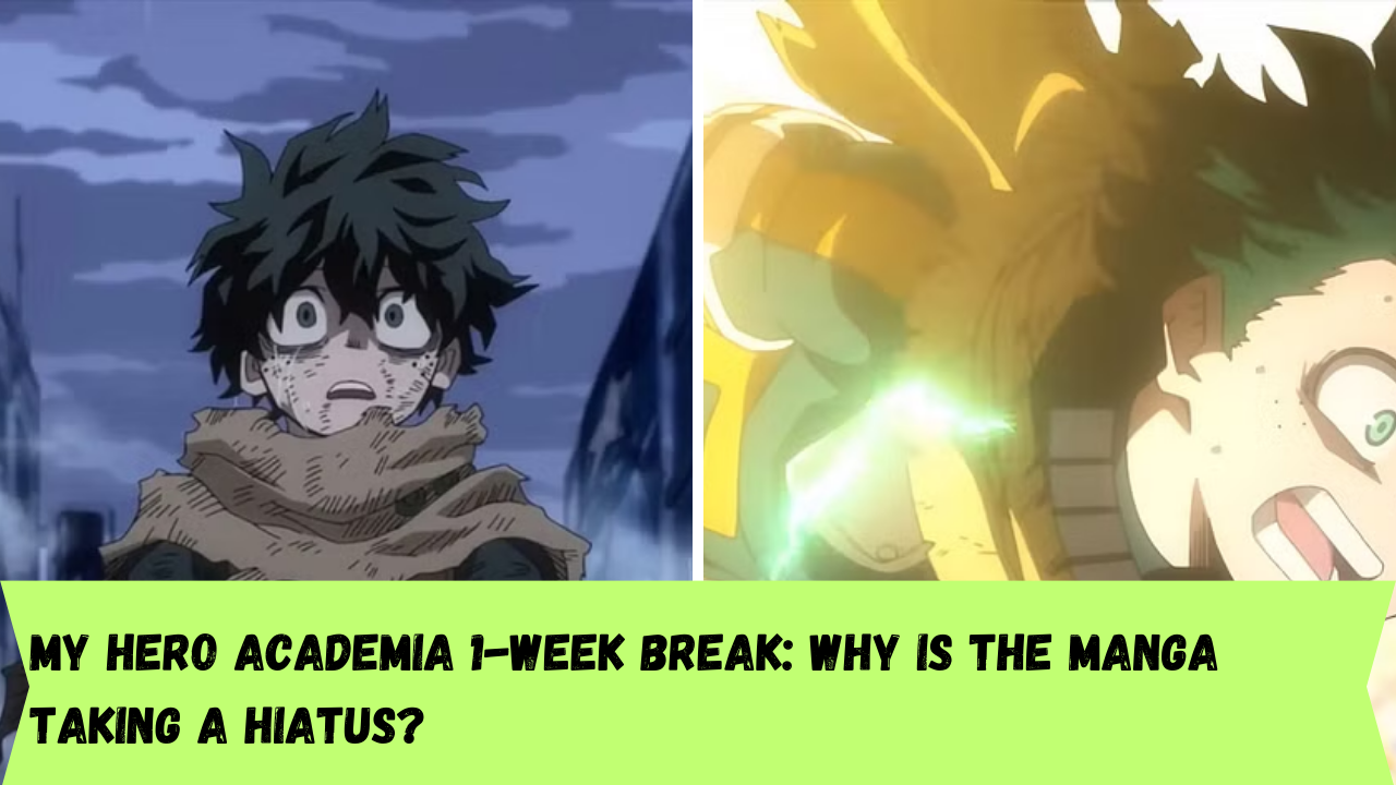 My Hero Academia 1-week break: Why is the manga taking a hiatus?