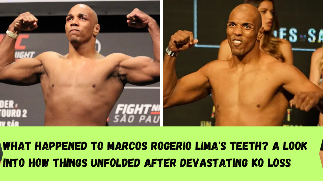 What happened to Marcos Rogerio Lima's teeth? A look into how things unfolded after devastating KO loss