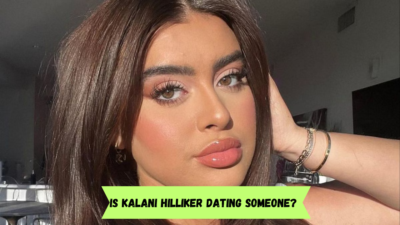 Is Kalani Hilliker dating someone?