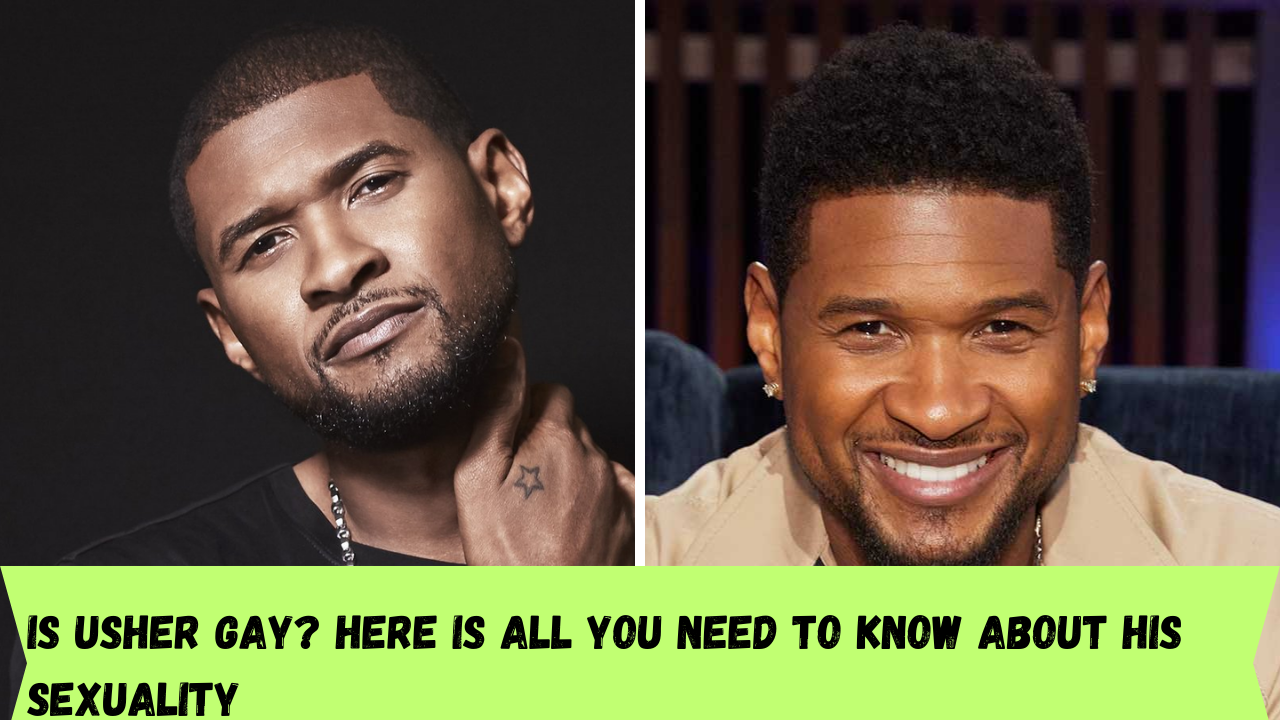 Is Usher gay? Here is all you need to know about his sexuality