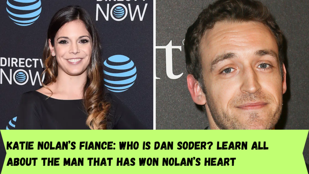 Katie Nolan’s fiance: Who is Dan Soder? Learn all about the man that has won Nolan’s heart