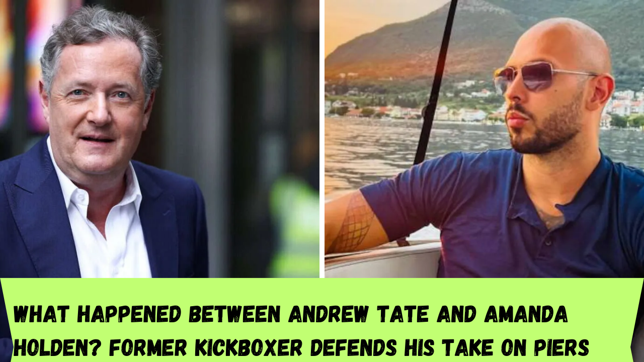 What happened between Andrew Tate and Amanda Holden? Former kickboxer defends his take on Piers Morgan’s show