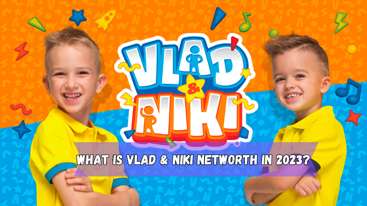 Vlad and Niki 2023 – Net Worth, Salary and Personal Life