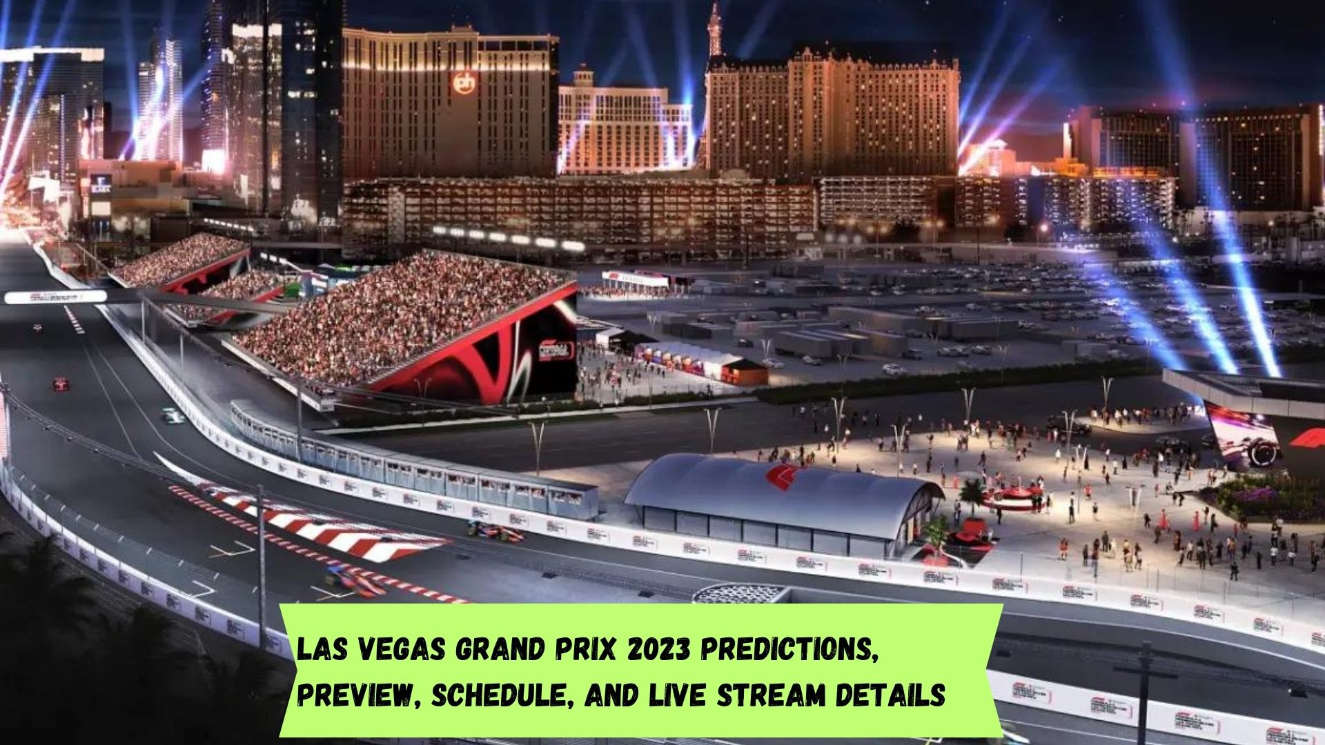 Las Vegas Grand Prix 2023 Predictions Preview Schedule And Live Stream Details 