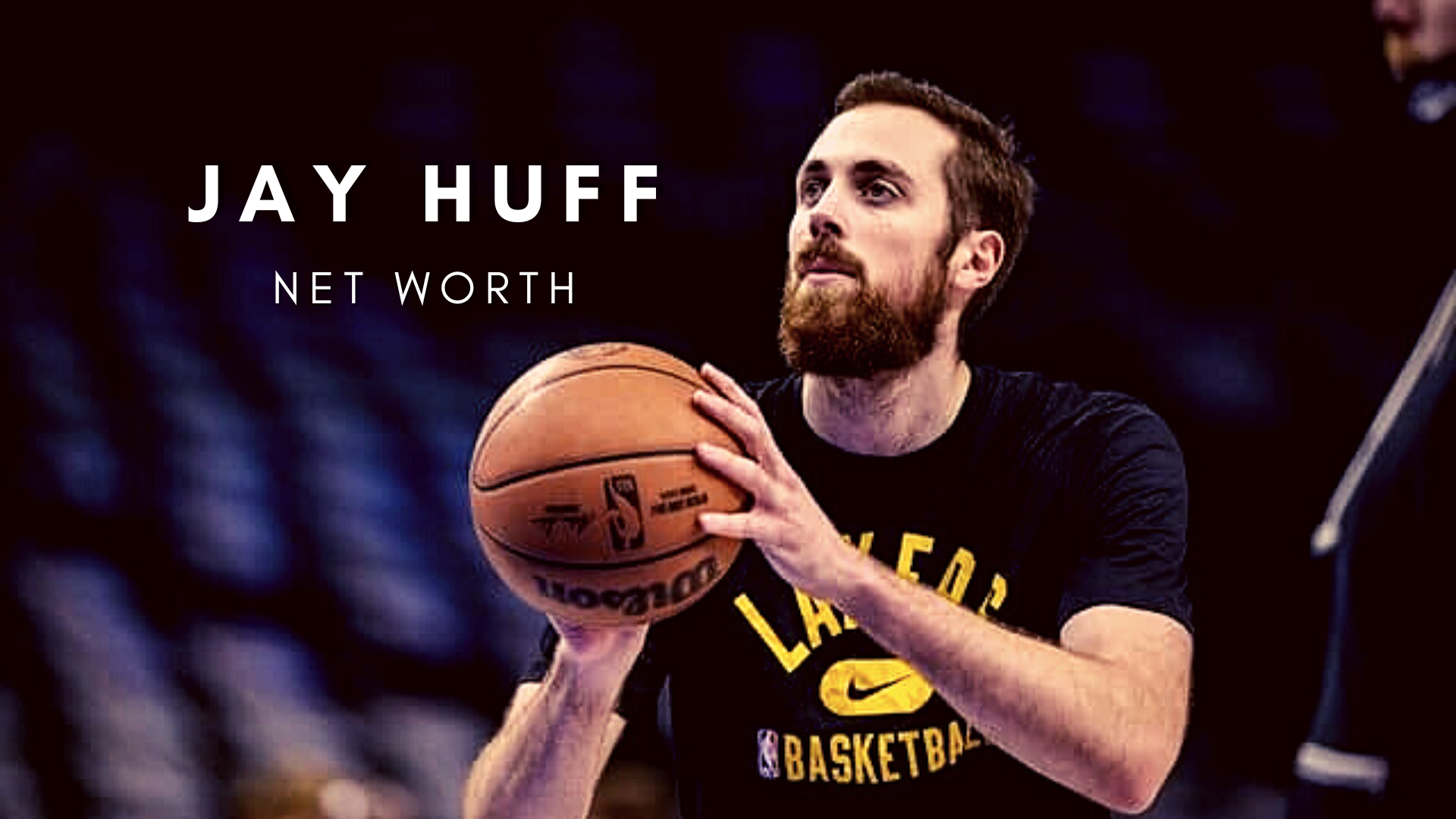 Jay Huff 2022 Net Worth, Salary, Achievements, Records, and Personal