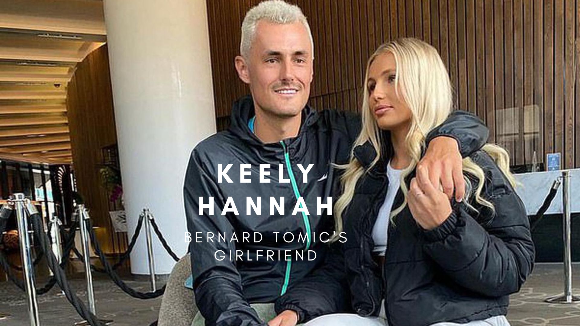 Keely Hannah: Bernard Tomic girlfriend - family, career and net worth