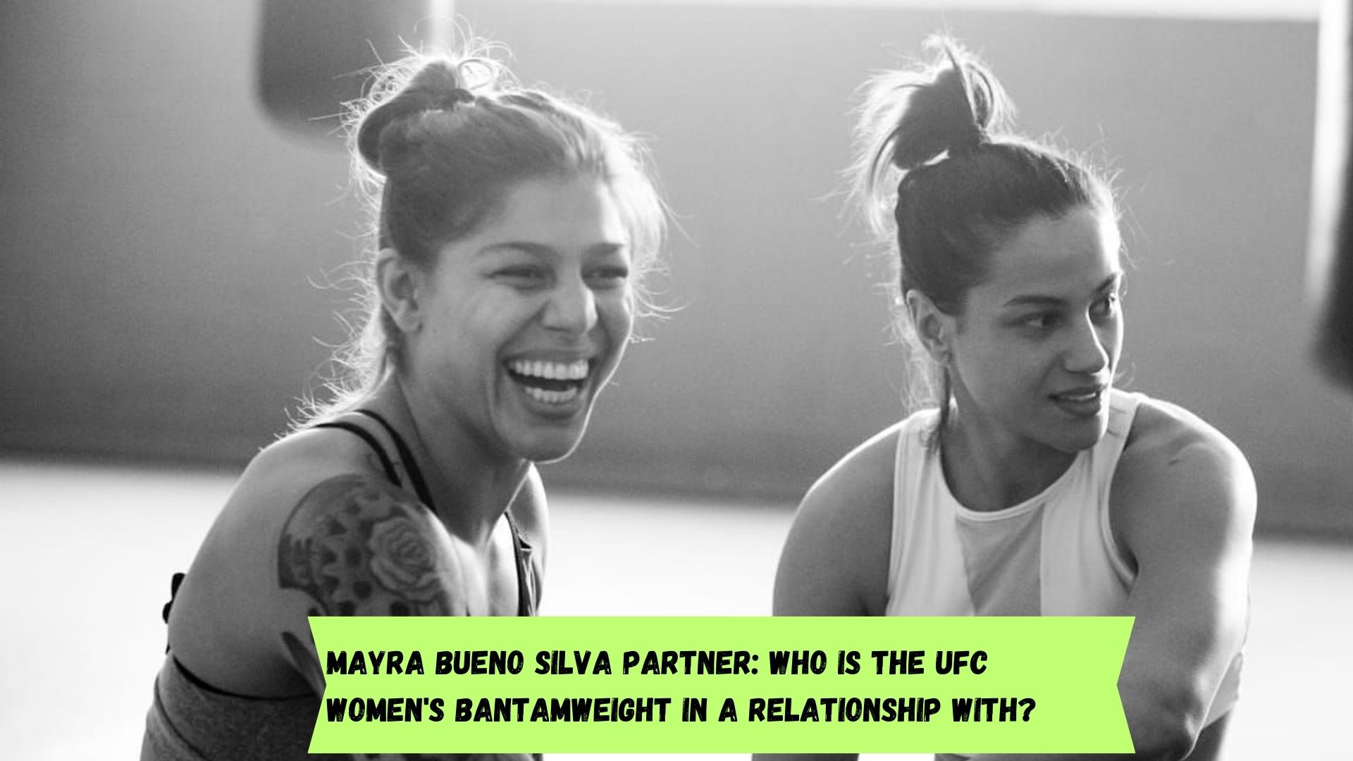 Mayra Bueno Silva partner: Who is the UFC women's bantamweight in a relationship with?