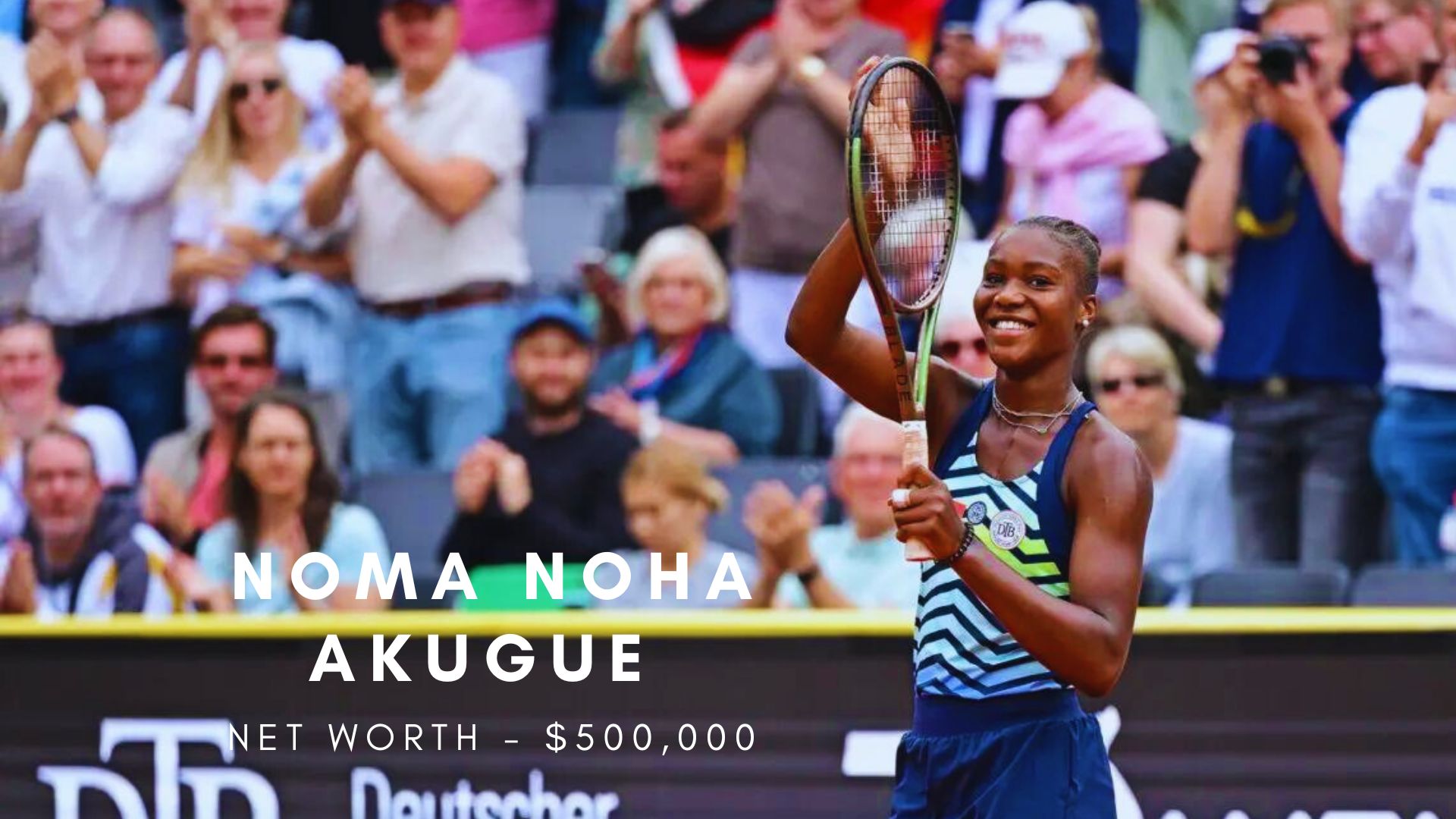 Noma Noha Akugue net worth