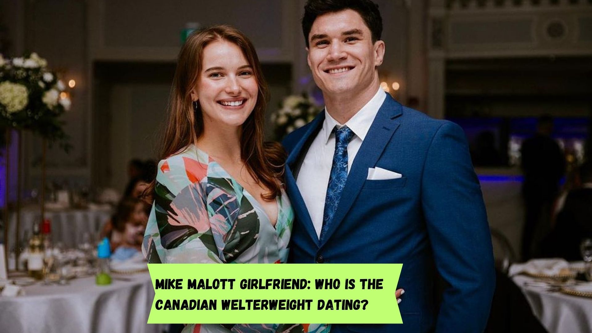 Mike Malott girlfriend: Who is the Canadian welterweight dating?