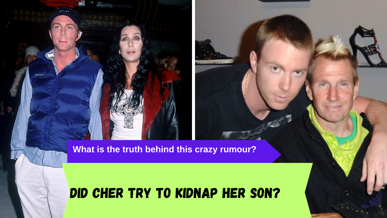 Did Cher try to kidnap her son? What is the truth behind this crazy rumour?