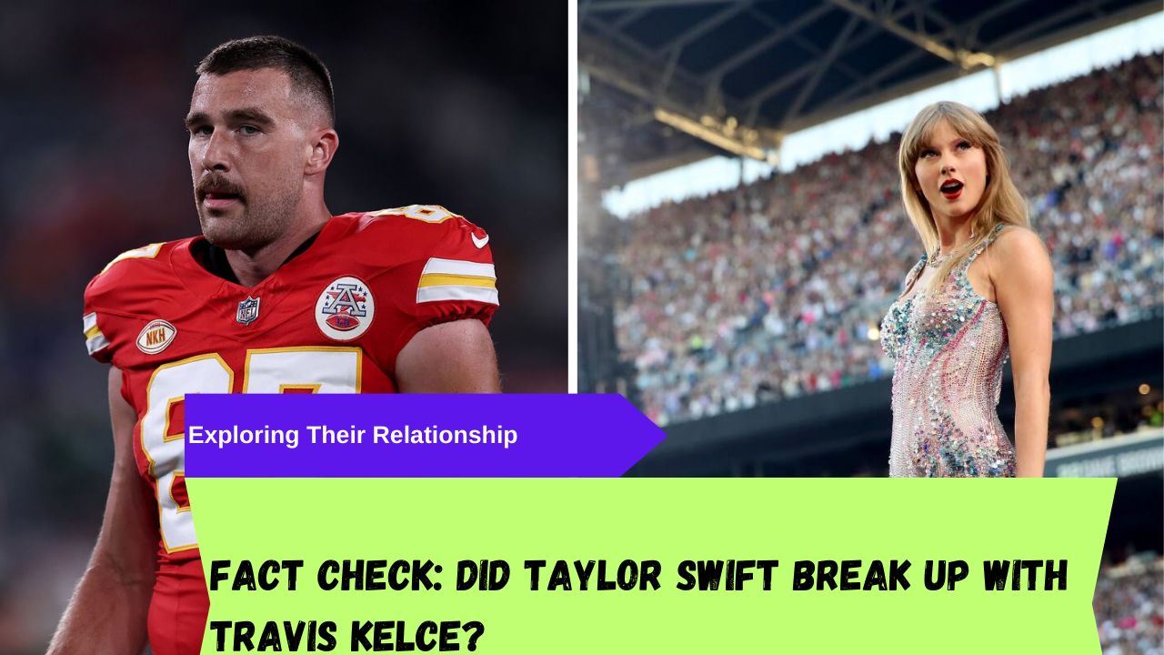 Fact Check Taylor Swift and Travis Kelce's Relationship Exposed